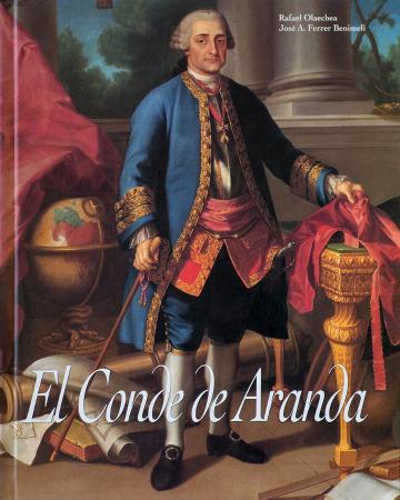 El Conde de Aranda. Mito y realidad de un político aragonés