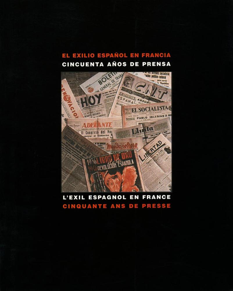 El exilio español en Francia: cincuenta años de prensa / L'exil espagnol en France: cinquante ans de presse