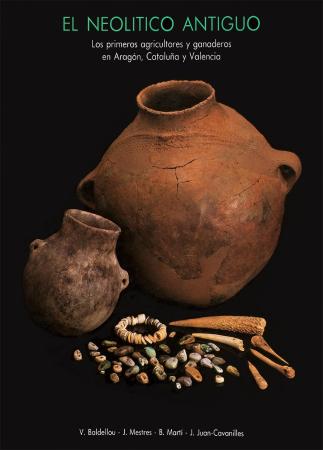 El Neolítico Antiguo: los primeros agricultores y ganaderos en Aragón, Cataluña y Valencia