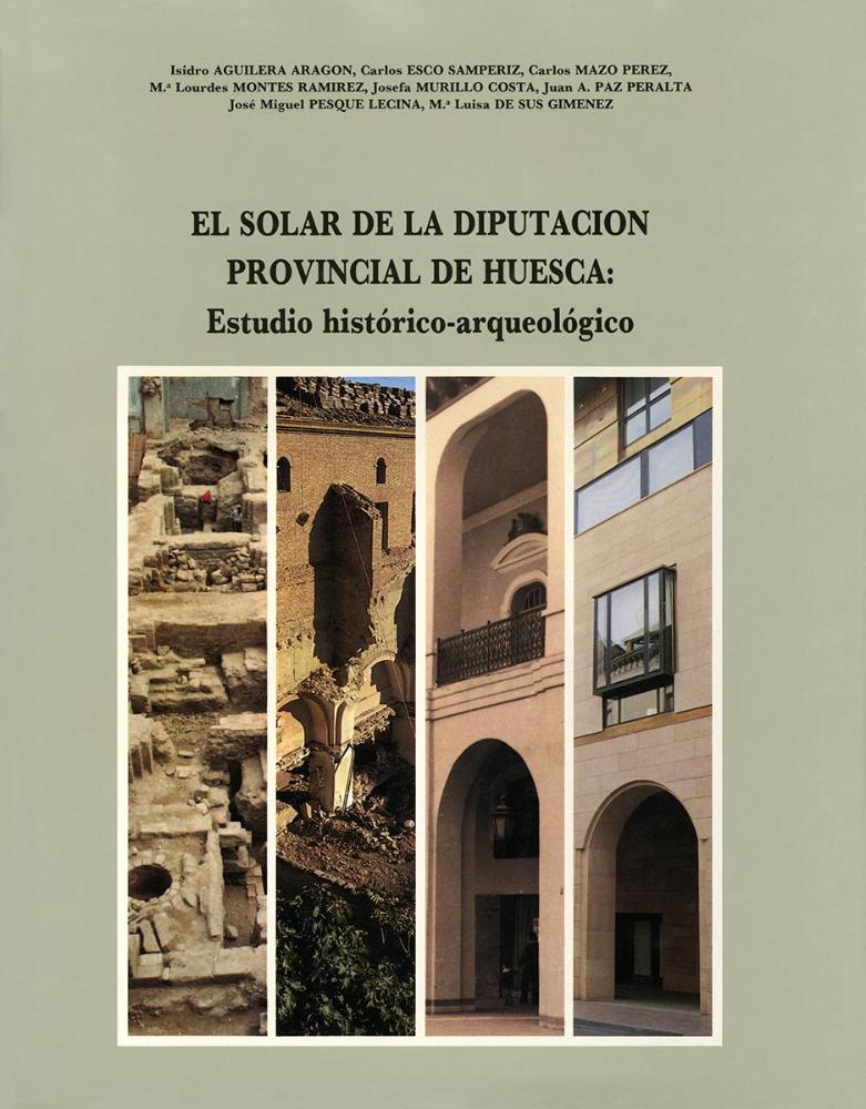 El solar de la Diputación Provincial de Huesca: estudio histórico-arqueológico