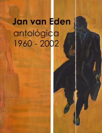 Jan van Eden. Antológica 1960-2002