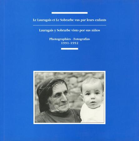 Lauragais et Le Sobrarbe vus par leurs enfants / Lauragais y Sobrarbe visto por sus niños. Photographies/ Fotografías 1991 - 1992