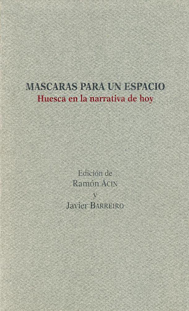 Máscaras para un espacio: Huesca en la narrativa de hoy