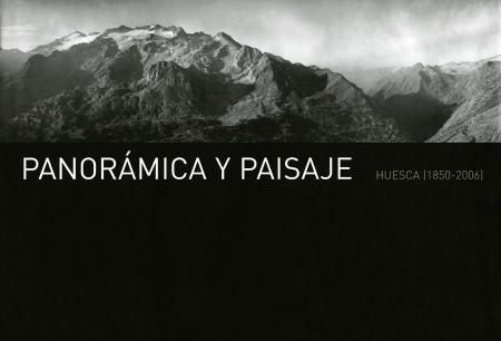 Panorámica y paisaje. Huesca (1850-2006)