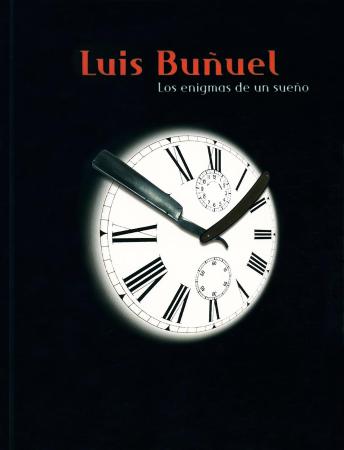 Luis Buñuel: los enigmas del sueño