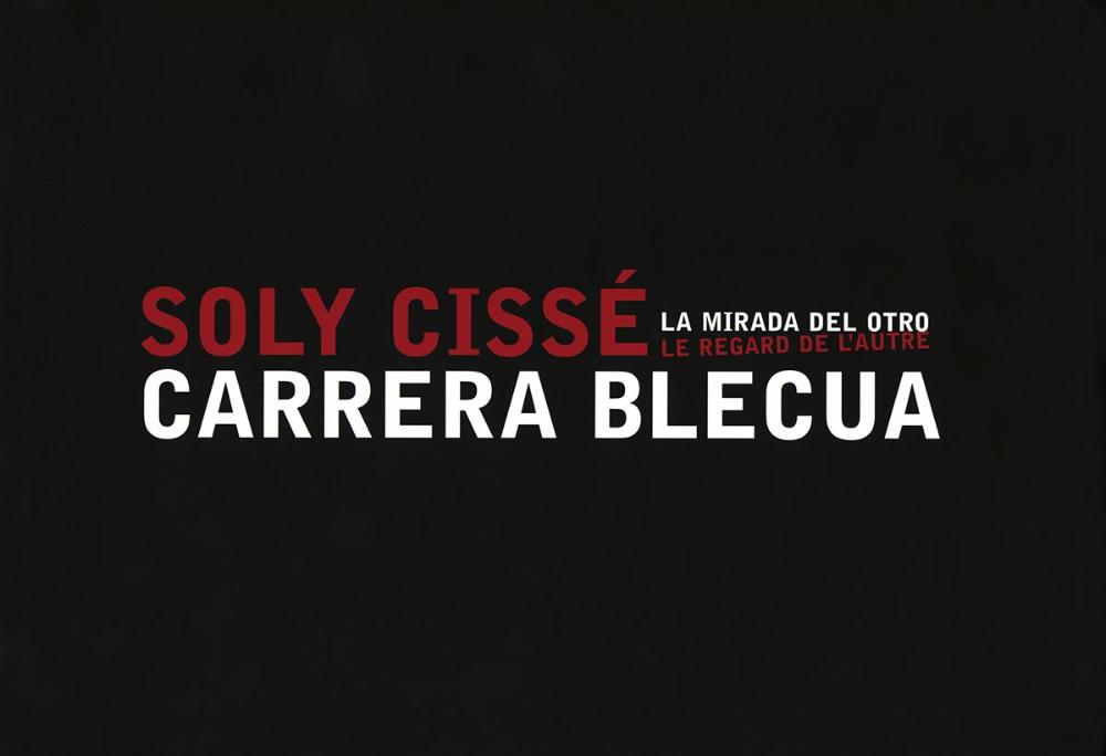 Soly Cissé. Le regard de l'autre / Carrera Blecua. La mirada del otro