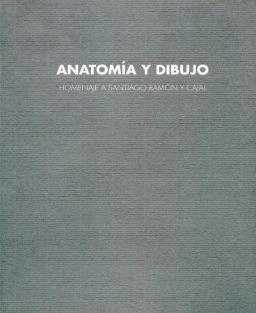 Anatomía y dibujo: homenaje a Santiago Ramón y Cajal