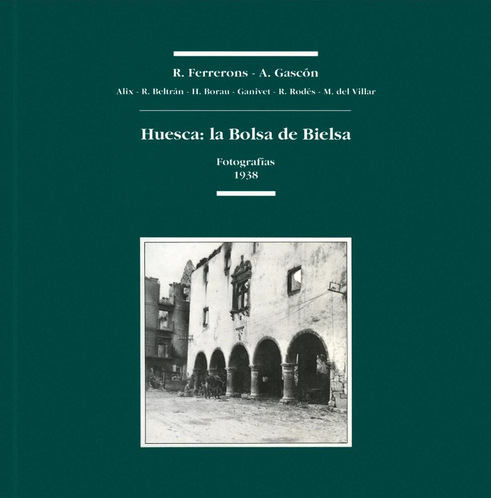 Huesca: la Bolsa de Bielsa. Fotografías 1938