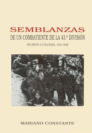 Semblanzas de un combatiente de la 43.ª división (de Broto a Puigcerdà, 1936-1939)