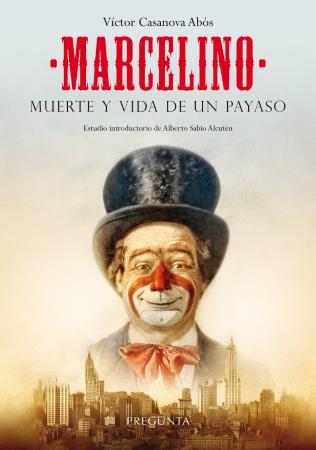 Imagen: Portada del libro: Marcelino. Muerte y vida de un payaso.